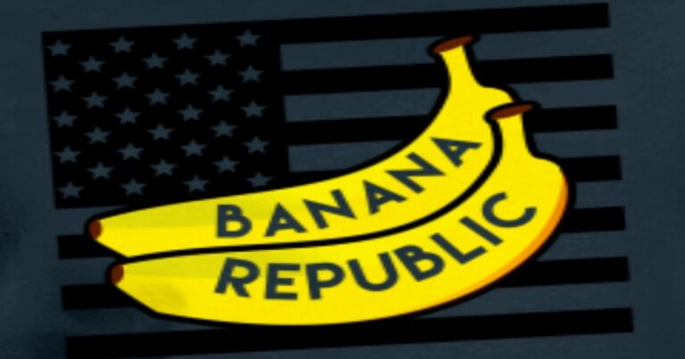 From Constitutional Republic to Banana Republic!