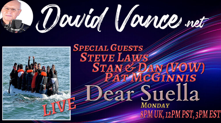 David Vance ”Dear Suella” With Special Guests…..