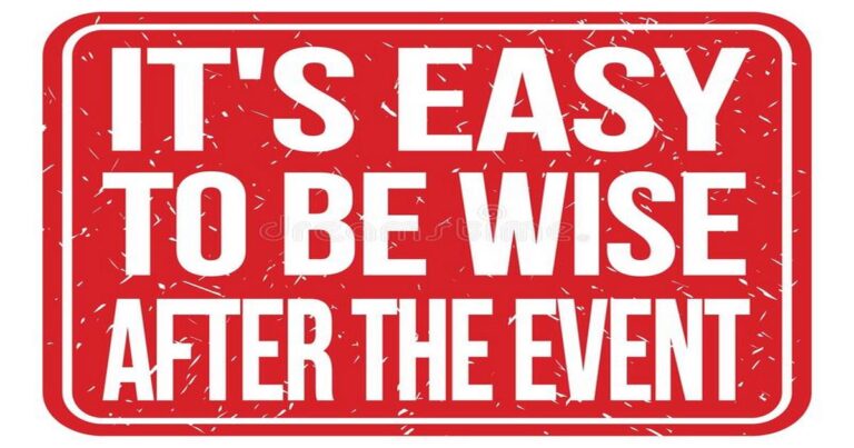 Wise after the Event!