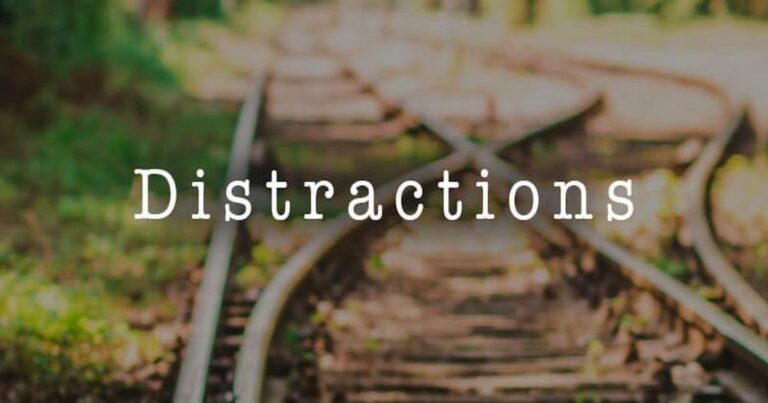 Beware Distractions!