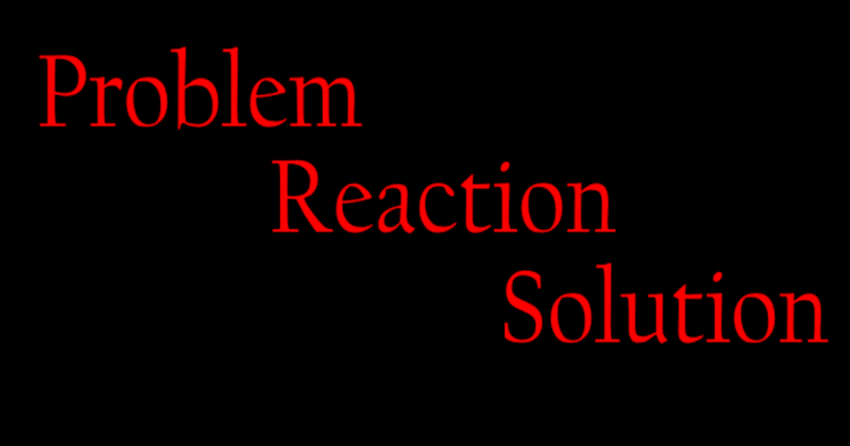 How they control us – Problem, Reaction, Solution!