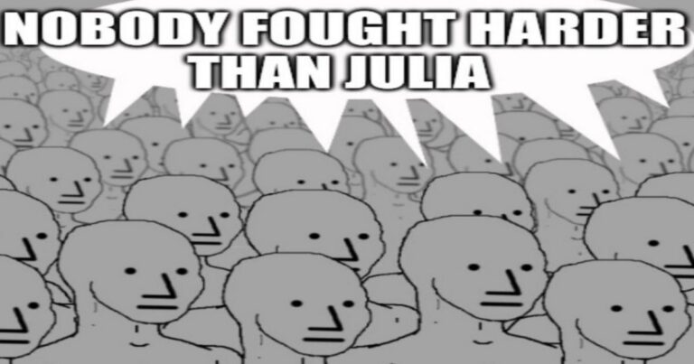 No-one fought harder than Julia!