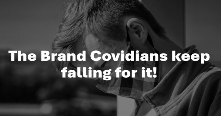 The Brand Covidians keep falling for it!