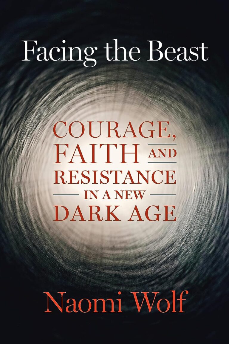 Facing the Beast: Courage, Faith, and Resistance in a New Dark Age 